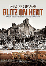Images of War WWII: Blitz on Kent