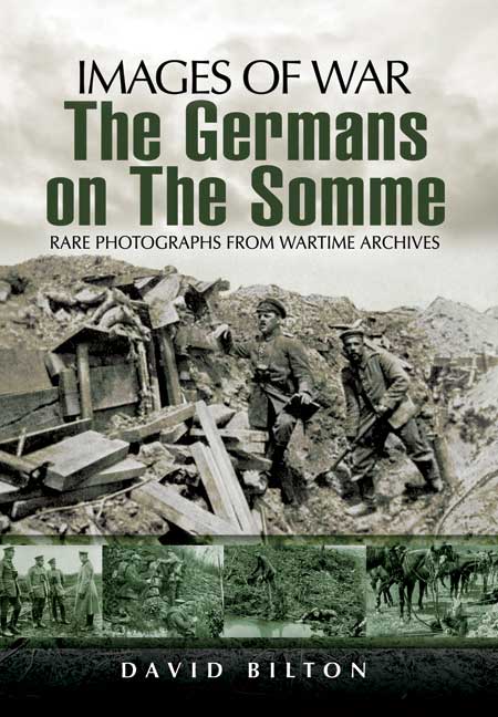 Images of War: WWI The Germans on the Somme