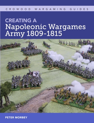 Creating a Napoleonic Wargames Army 1809-1815