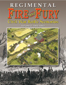 Regimental Fire & Fury � Civil War Battle Scenarios Vol. 2 1862-1863