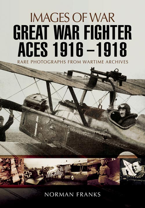 Images of War WWI : Great War Fighter Aces 1916-1918