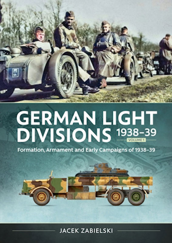 Helion and Company German Light Divisions 1938-39 Volume 1 - Formation, Armament, and Early Campaigns of 1938–39