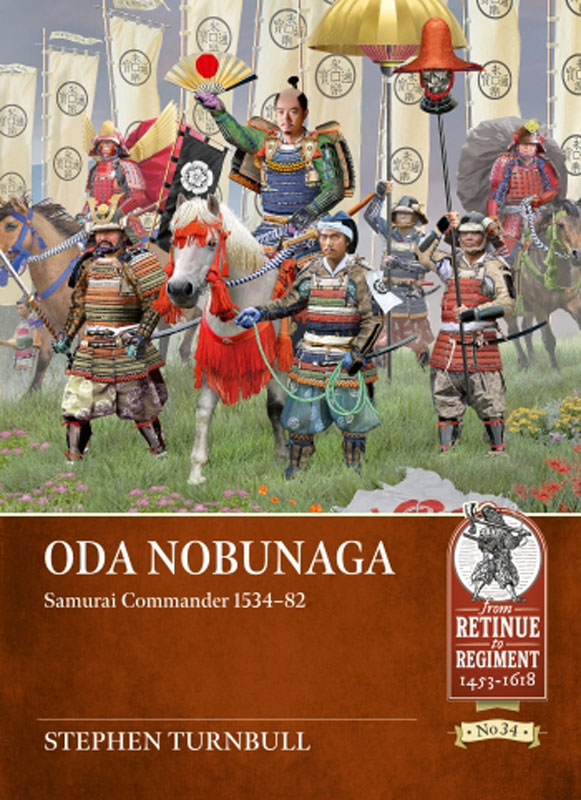 Helion Oda Nobunaga: Samurai Commander 1534-82