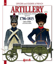 Artillery and the Gribeauval System 1786-1815 Volume II