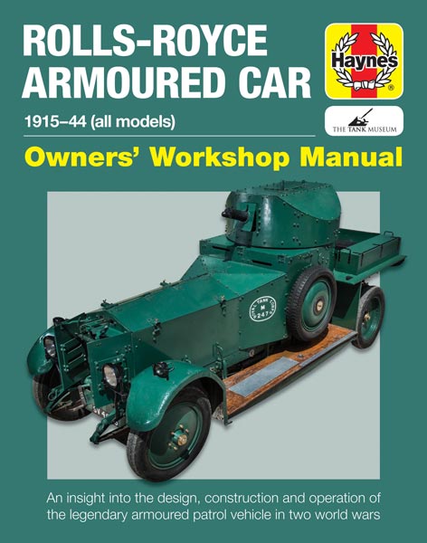 Rolls-Royce Armoured Car 1915-1944 Owners Workshop Manual