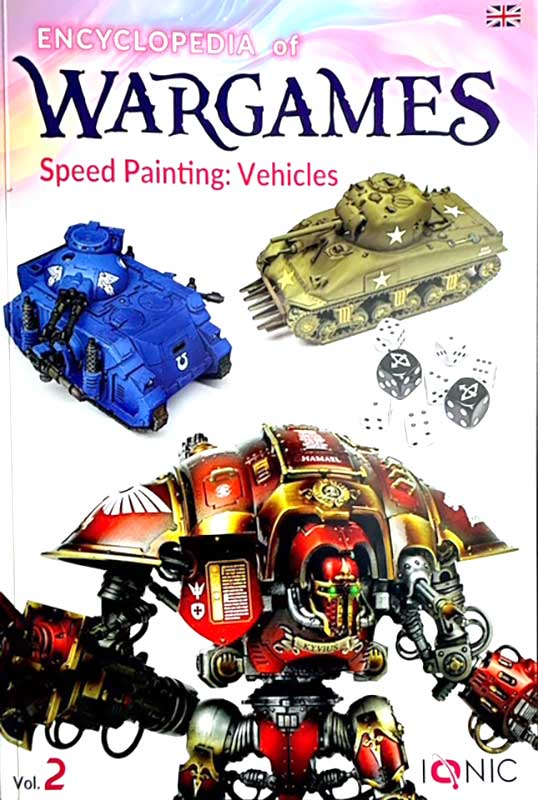 Ionic Encyclopedia of Wargames Vol.2: Speed Painting: Vehicles