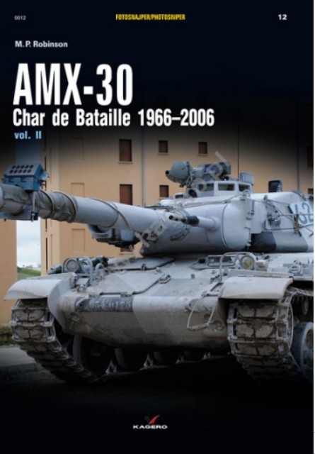 Photosniper: AMX 30 Char de Bataille 1966-2006 Vol.II