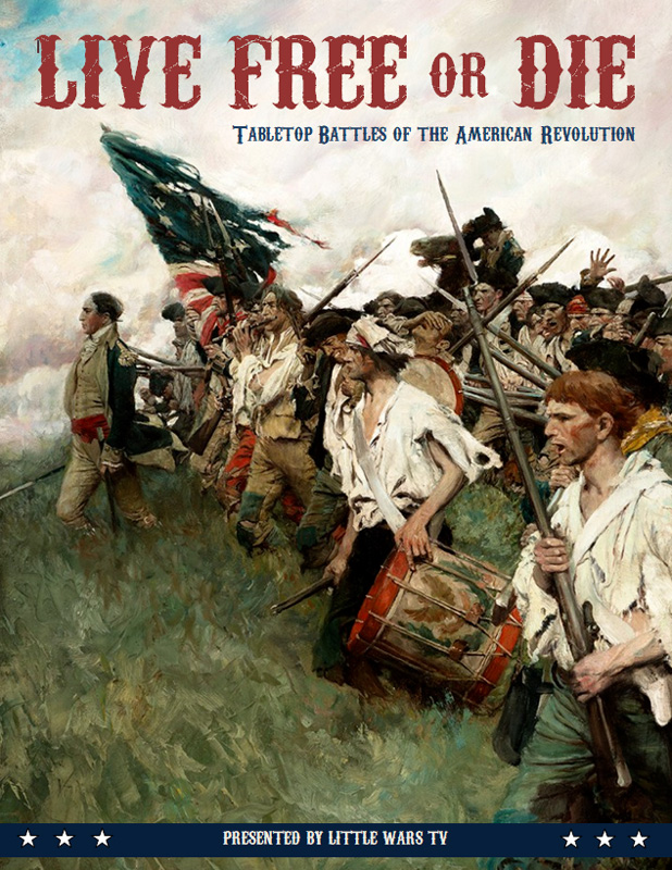 Live Free or Die: Tabletop Battles of the American Revolution