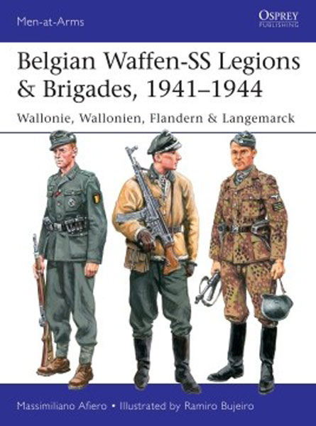 Osprey Men at Arms: Belgian Waffen-SS Legions & Brigades, 1941–1944