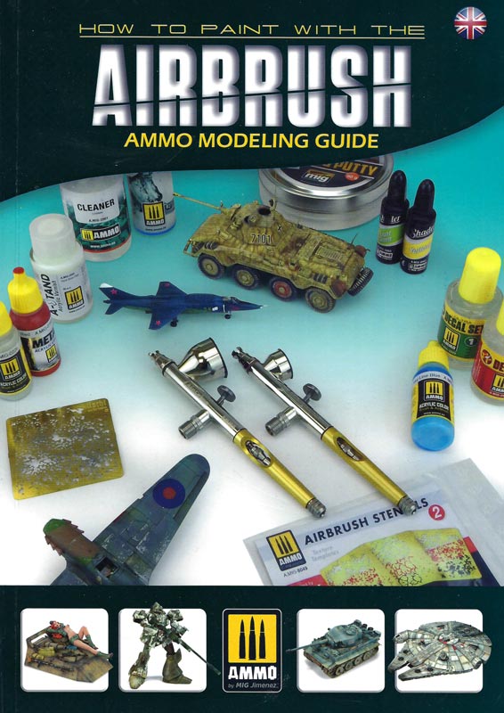 Ammo By Mig Modeling Guide - How to Paint with the Airbrush