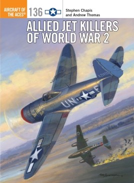 Osprey Aircraft of the Aces: Allied Jet Killers of World War 2