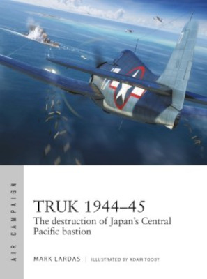 Osprey Air Campaign: Truk 1944–45