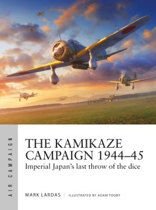 Air Campaign: The Kamikaze Campaign 1944-45 Imperial Japan