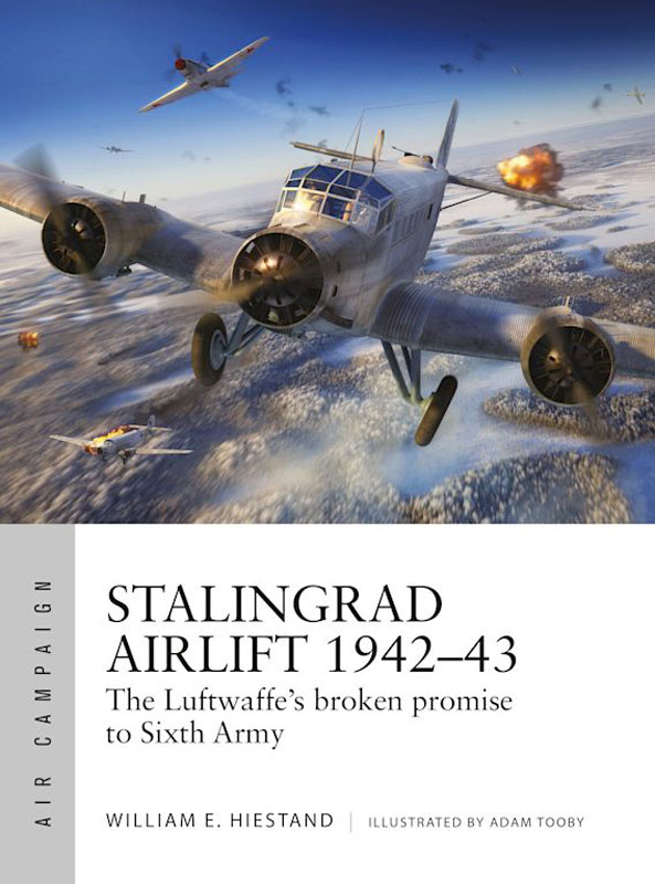 Osprey Air Campaign: Stalingrad Airlift 1942–43 - The Luftwaffe