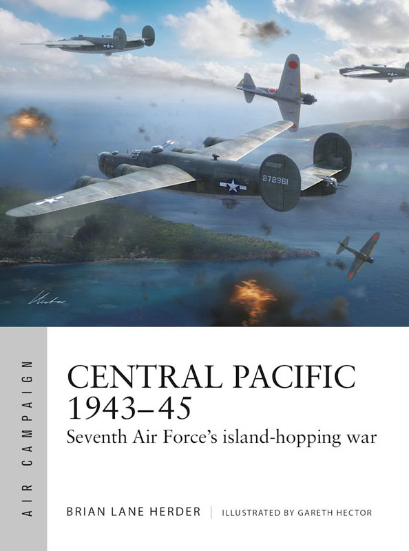 Osprey Air Campaign: Central Pacific 1943–45 - Seventh Air Forces Island-Hopping War
