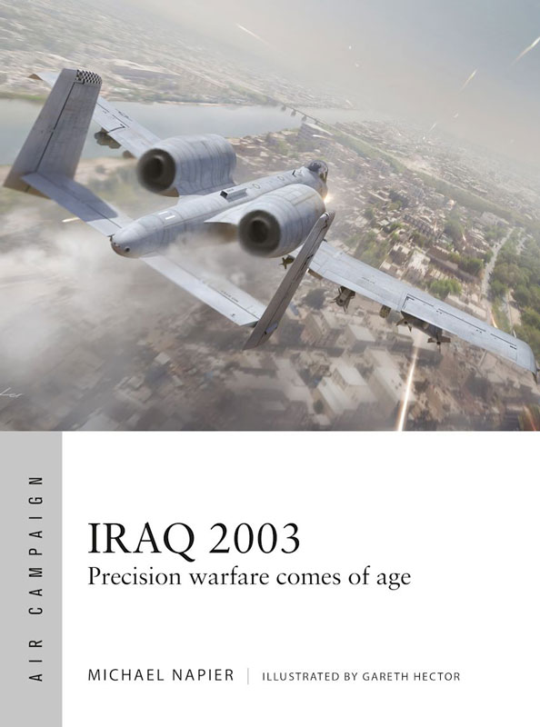 Osprey Air Campaign: Iraq 2003 - Precision Warfare Comes of Age