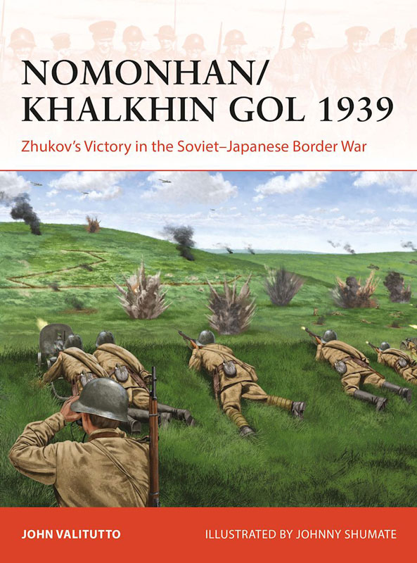 Osprey Campaign: Nomonhan/Khalkhin Gol 1939 - Zhukovs Victory in the Soviet-Japanese Border War