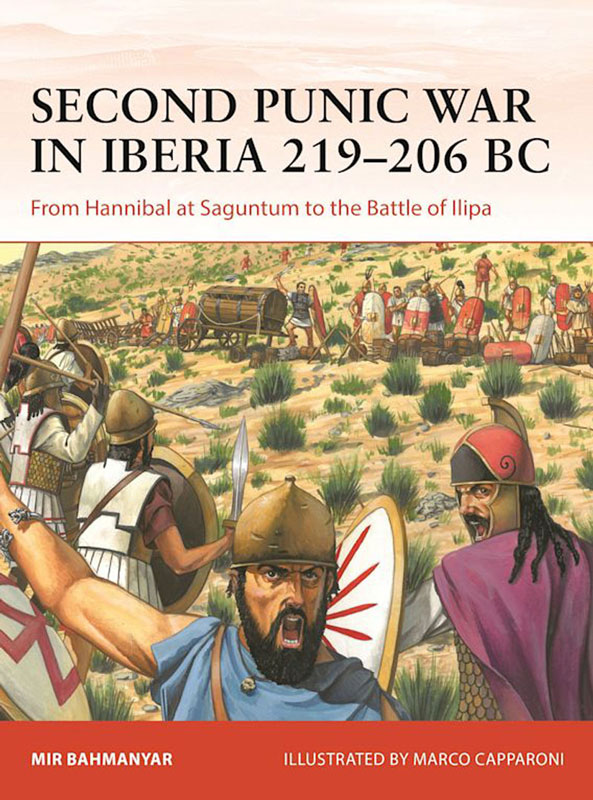 Osprey Campaign: Second Punic War in Iberia 219–206 BC - From Hannibal at Saguntum to the Battle of Ilipa