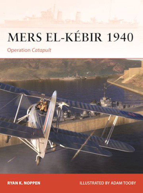 Osprey Campaign: Mers el-Kébir 1940