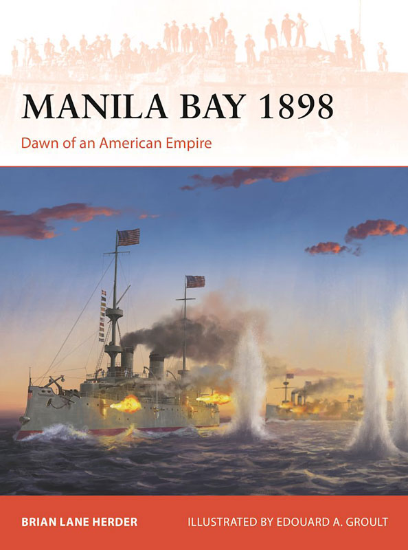 Osprey Campaign: Manila Bay 1898 - Dawn of an American Empire