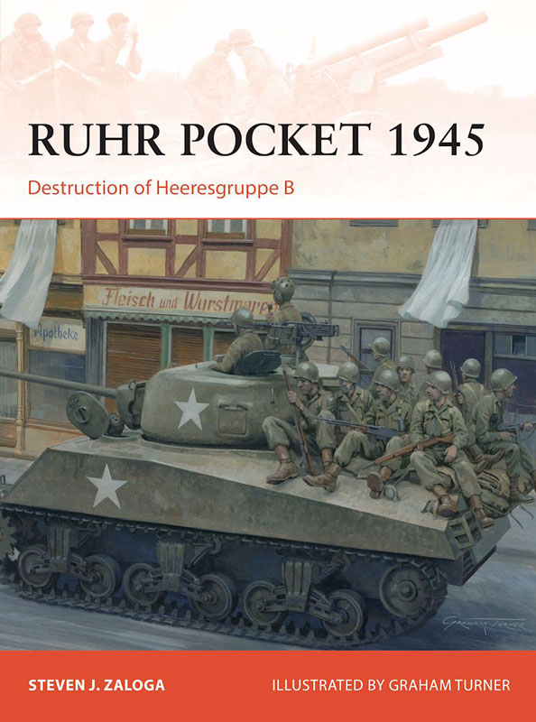 Osprey Campaign: Ruhr Pocket 1945 - Destruction of Heeresgruppe B