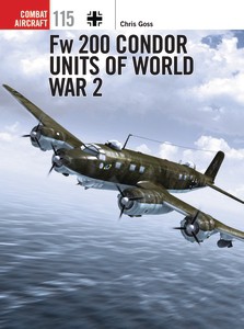 Osprey Combat Aircraft: Fw 200 Condor Units of World War 2