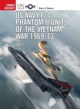 Osprey Combat Aircraft: US Navy F-4 Phantom II Units of the Vietnam War 1969-73 - ONLY 1 AVAILABLE AT THIS PRICE