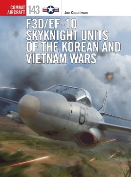 Osprey Combat Aircraft: F3D/EF-10 Skyknight Units of the Korean and Vietnam Wars