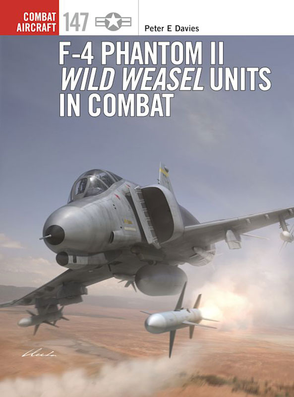 Osprey Combat Aircraft: F-4 Phantom II Wild Weasel Units in Combat
