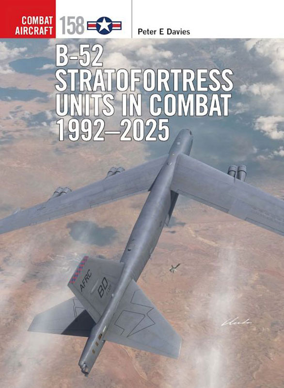 Osprey Combat Aircraft: B52 Stratofortress Units in Combat 1992-2025