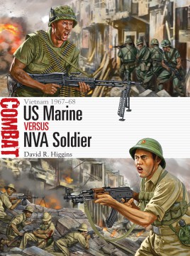 Osprey Combat: US Marine vs NVA Soldier - Vietnam 1967�68