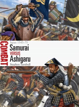 Osprey Combat: Samurai vs Ashigaru