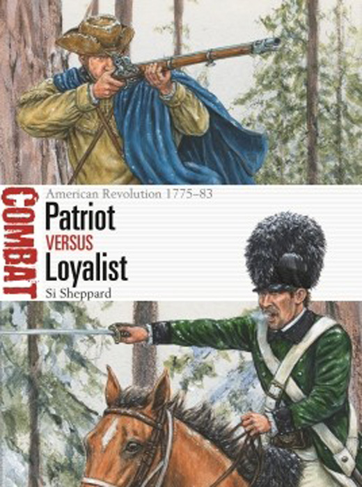 Combat: Patriot vs Loyalist American Revolution 1775-83