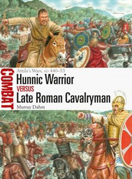 Osprey Combat: Hunnic Warrior vs Late Roman Cavalryman