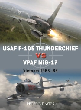 Osprey Duel: USAF F-105 Thunderchief vs VPAF MiG-17