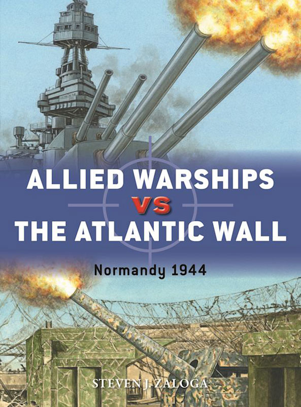 Osprey Duel: Allied Warships vs the Atlantic Wall - Normandy 1944