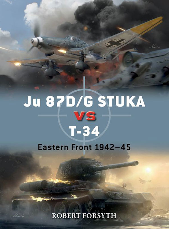 Osprey Duel: Junkers Ju 87G versus T-34 - Eastern Front 1942–45