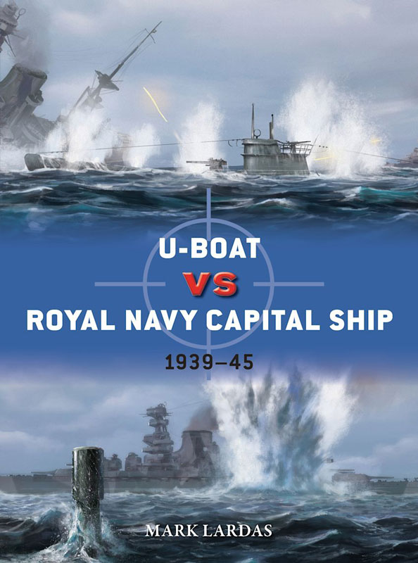 Osprey Duel: U-Boat vs Royal Navy Capital Ship 1939–45