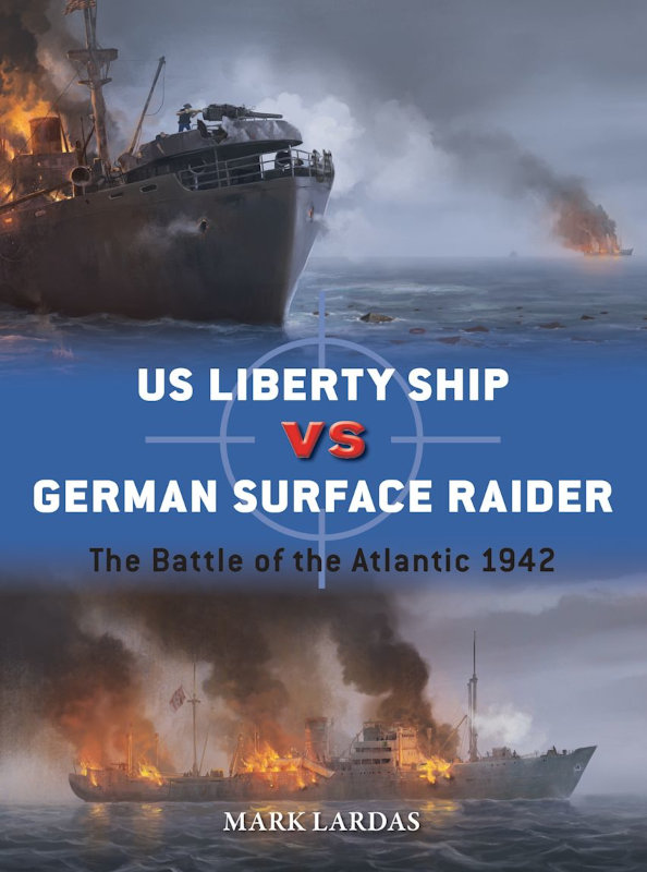 Osprey Duel: US Liberty Ship vs German Surface Raider