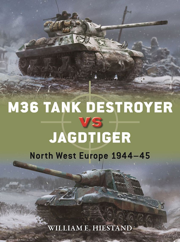 Osprey Duel: M36 Tank Destroyer vs Jagdtiger - North West Europe 1944-45