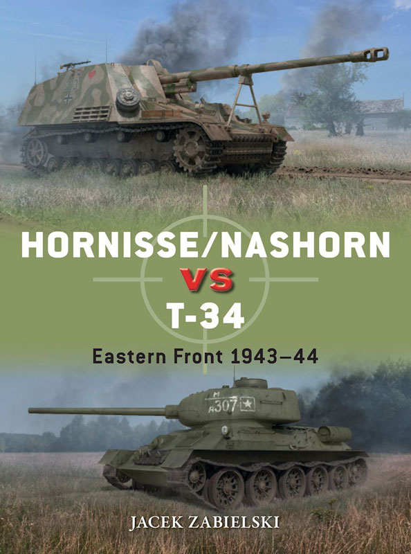 Osprey Duel: Hornisse/Nashorn vs T-34 - Eastern Front 1943-44