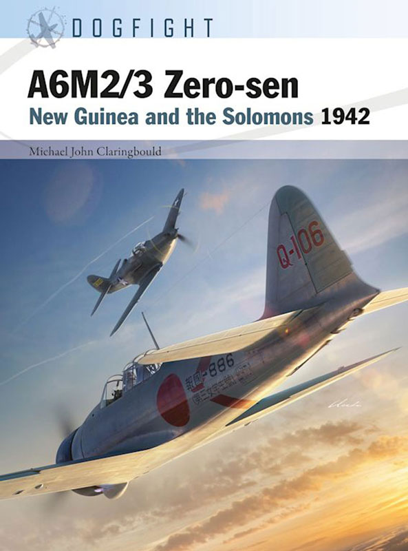 Osprey Dogfight: A6M2/3 Zero-sen - New Guinea and the Solomons 1942