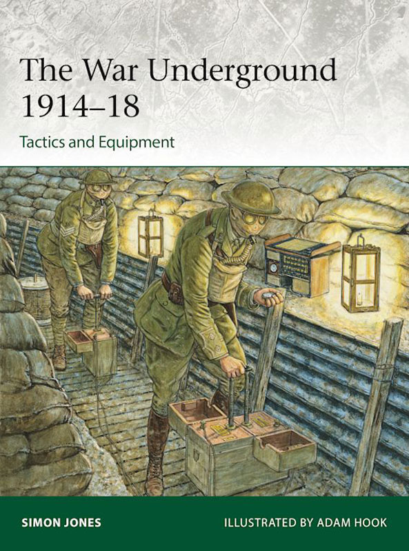 Osprey Elite: The War Underground 1914–18 - Tactics and Equipment