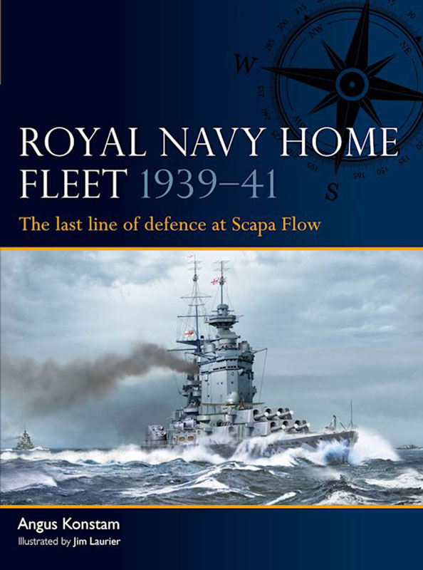 Osprey Fleet: Royal Navy Home Fleet 1939–41 - the Last Line of Defence at Scapa Flow