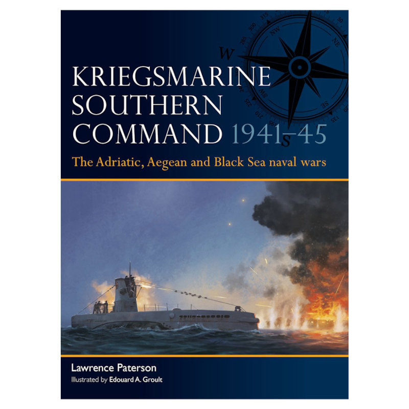 Osprey Fleet: Kriegsmarine Southern Command 1941-45