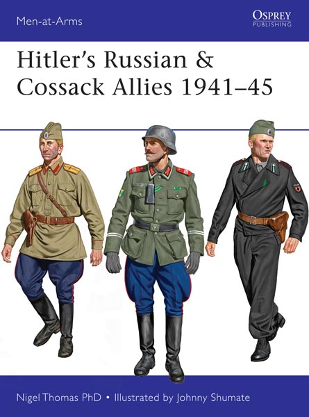 Osprey Men at Arms: Hitlers Russian & Cossack Allies 1941�45