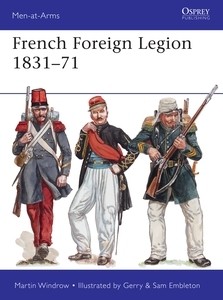 Osprey Men at Arms: French Foreign Legion 1831–71