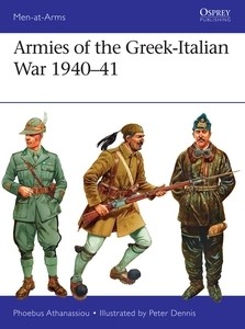 Osprey Men at Arms: Armies of the Greek-Italian War 1940–41