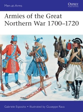Osprey Men at Arms: Armies of the Great Northern War 1700–1720