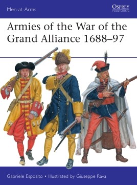 Osprey Men at Arms: Armies of the War of the Grand Alliance 1688–97